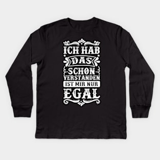 Schon Verstanden Aber Egal Witziges Spruch Geschenk Kids Long Sleeve T-Shirt